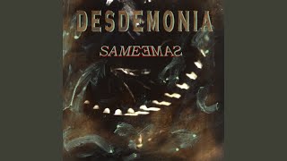 Watch Desdemonia Desdemonia video