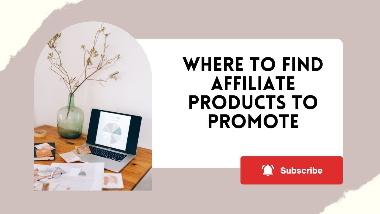 Where to find Affiliate Products to Promote - YouTube