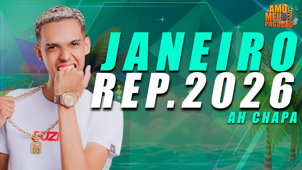 AH CHAPA - CD DE JANEIRO 2026 - REP. ATUALIZADO TRAVA LÍNGUA DO PAREDÃO