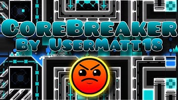 Geometry Dash [1.9] - Corebreaker - By Usermatt18 (Harder 6★)
