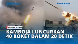 RM 70 Kamboja Mampu Luncurkan 40 Roket ke Thailand dalam 20 Detik