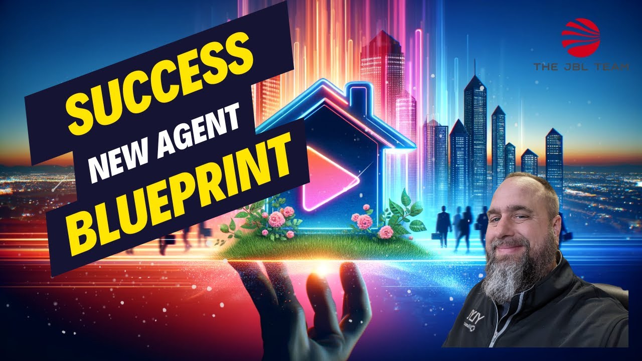 New Real Estate Agent Success Blueprint: 5 Essential Steps to Kickstart Your Career