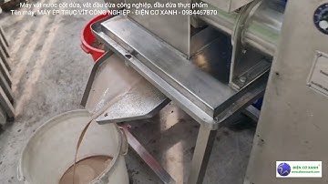 Máy vắt nước cốt dừa làm dầu dừa, máy vắt dầu dừa - Điện Cơ Xanh - 0984467870