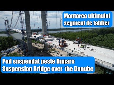 Montarea ULTIMULUI SEGMENT de TABLIER Pod SUSPENDAT peste DUNARE 28.06.2022 #suspensionbridge