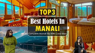 Top 3 Best Hotels In Manali | Complete Manali Trip | Color Stays @7650888765