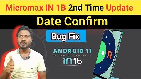 Micromax Release Android 11 Update 2nd Time For Micromax in 1b | Bug Fix | What