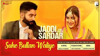 Suhe Bullan Waliye | Jaddi Sardar | Punjabi Song