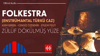 Folkestra - Zülüf Dökülmüş Yüze (Official Audio)