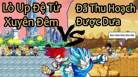 Ngọc Rồng Online - Đã Thu Hoạch Được Dưa Hấu - Xuất Hiện Lò Up Đệ Tử Xuyên Đêm Free