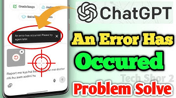 Fix ChatGPT an error has occured please try again later problem solved