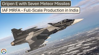 Gripen E with Seven Meteor Missiles | Full-Scale Production in India