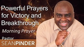 POWERFUL PRAYERS FOR VICTORY AND BREAKTHROUGH  MORNING PRAYER | PASTOR SEAN PINDER (video)