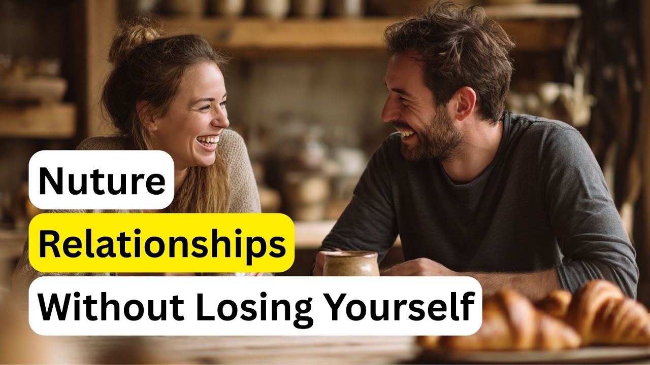 Human Harmony: Nurturing Relationships Without Losing Yourself - YouTube