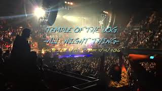 Temple of the Dog-All Night Thing-LIVE 4k@ the Forum 11.14.2016 Chris Cornell