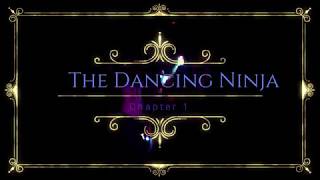 The Dancing Ninja Chapter 1