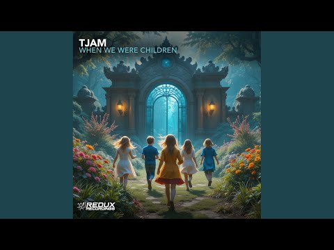 Tjam — When we were children (Extended Mix)