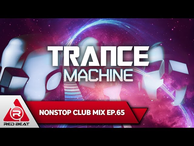 REDBEAT NONSTOP CLUB MIX | EP.65 | Trance Machine class=