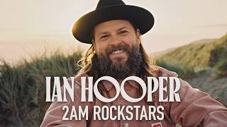 Ian Hooper - 2AM Rockstars (Official Video)
