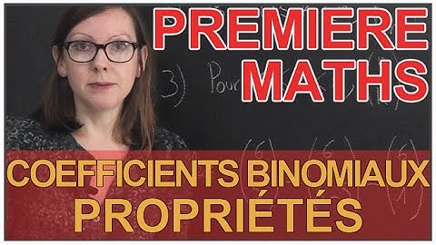 Coefficients binomiaux - Propriétés - Maths première - Les Bons Profs