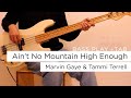 Ain't No Mountain High Enough / Marvin Gaye & Tammi Terrell【Bass Cover + Tab 】