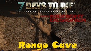 E51 - 7 Days to Die Alpha 11 - Rongo Cave