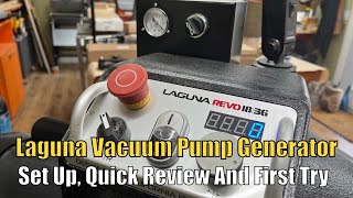 Laguna Vacuum Chuck Generator Set Up And Test Review