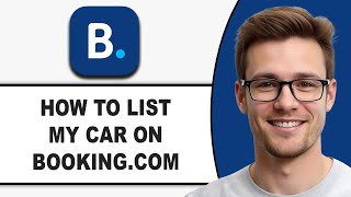 How To LIST MY CAR on Booking.com (WORKING 2026!)