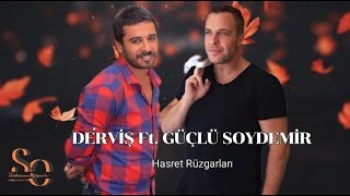 Derviş Ft. Güçlü Soydemir - Hasret Rüzgarları (Remastered)