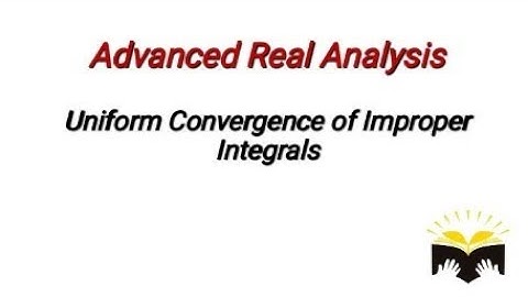 Uniform convergence of Improper Integrals || Advanced Real Analysis|| Chapter 8