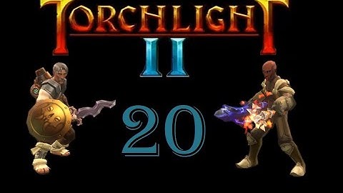 Torchlight II Co-op: Engineer and Embermage 20 - Forsaken Vaults
