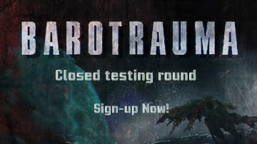 Barotrauma closed alpha: sign up now!