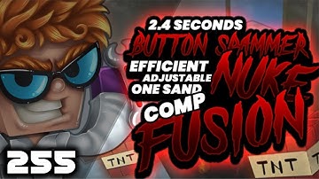 255 Stacker Adj. 2.4sec Button Spam, Efficient Fusion & Nuke | THE LAST CANNON!!!