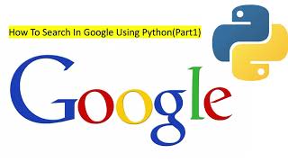 How To Search In Google Using Python (Part1)