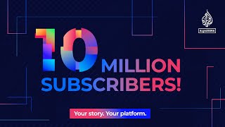 Al Jazeera  English: 10 Million Subscribers