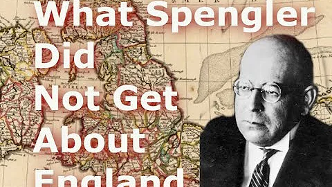 What Spengler got Wrong About England