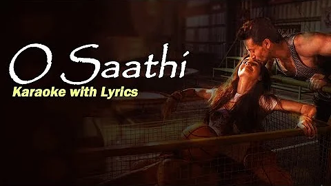 O Saathi lyrical karaoke track | Song SAGA