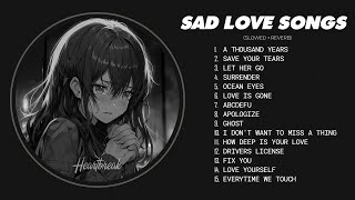 A Thousand Years ... - Slowed Songs ( slowed + reverb ) - Sad songs will make you cry#heartbreak