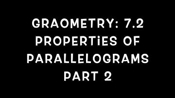 Geometry: 7.2 Properties of Parallelograms Part 2