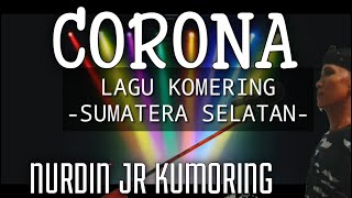 NURDIN JR KUMORING - CORONA - LAGU KOMERING $ JASUMA CORE STUDIO