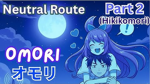 Searching for BASIL → OMORI (Hikikomori Route) Gameplay - Part 2 | No Commentary