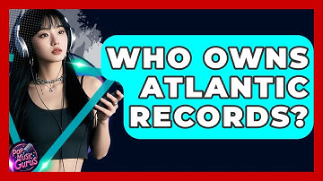 Who Owns Atlantic Records? - Pop Music Gurus