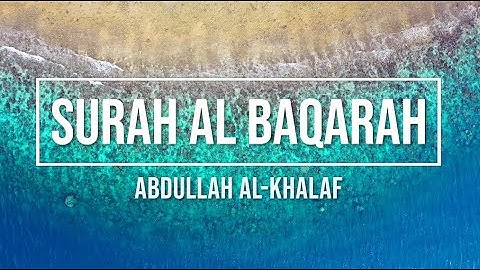 002 | SURAH AL BAQARAH | ABDULLAH AL KHALAF