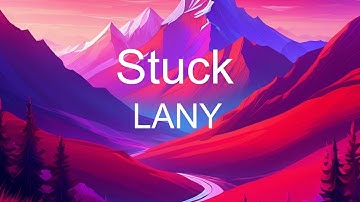 Stuck - Lany (Lyrics)