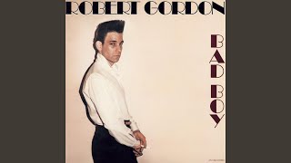 Video thumbnail of "Robert Gordon - Bad Boy"
