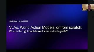 Scott Reed: What is the right Backbone for Embodied Agents? [ETHZ Robot Learning 2026]