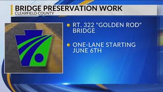 Preservation project on 'Golden Rod' bridge in Clearfield to begin Tuesday