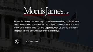 Camp Lejeune Water Contamination: Morris James Conducts Nationwide Investigation