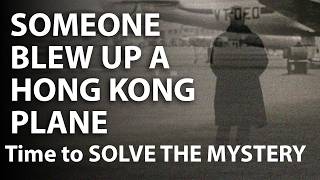 Someone blew up a Hong KIong plane