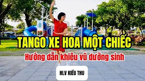 TANGO XE HOA MỘT CHIẾC| HƯỚNG DẪN THEO SỐ ĐẾM NHÌN TỪ MẶT SAU|KHIÊU VŨ DƯỠNG SINH