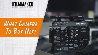 What Camera to Buy Next - iFilmmaker [Ep36]